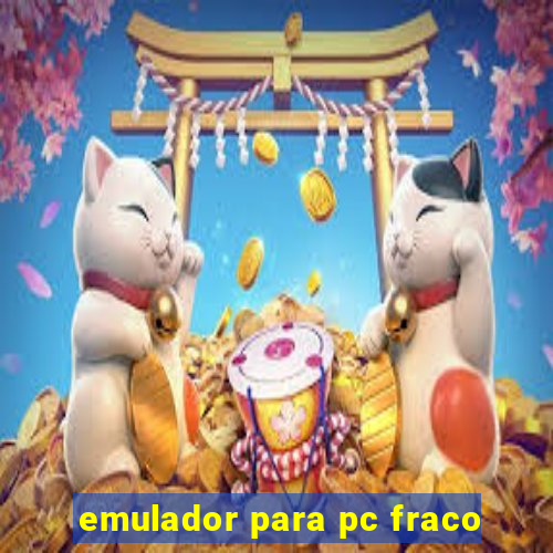 emulador para pc fraco